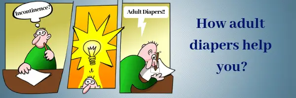How adult diapers help you?