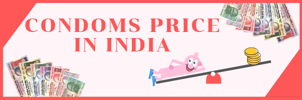 Condom Prices in Indian for all brands