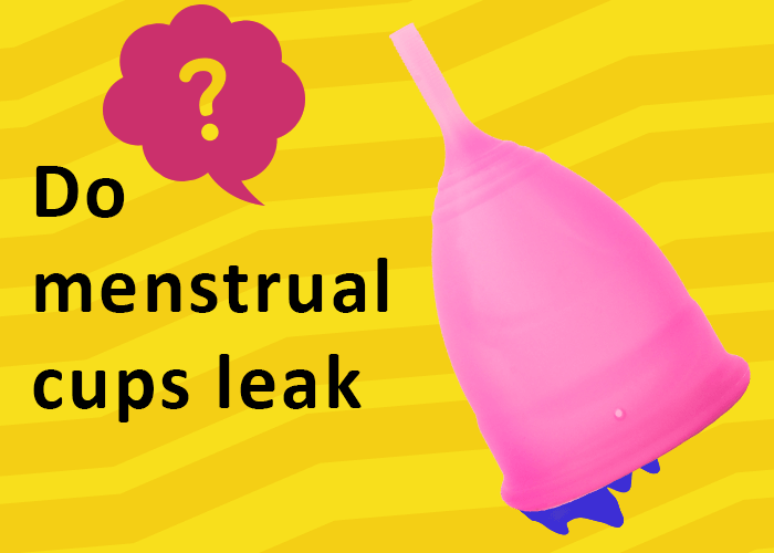 Do menstrual cups leak