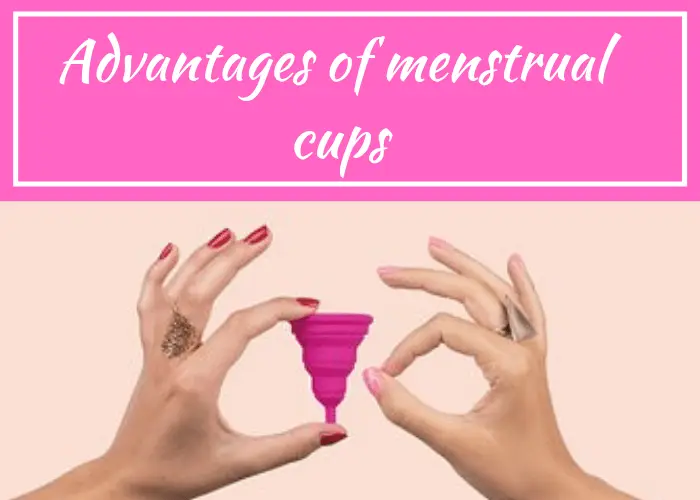 Advantages of Menstrual Cups