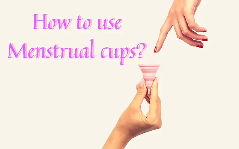 How to use menstrual cups?