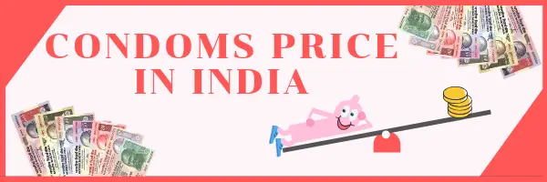 Condom Prices in Indian for all brands