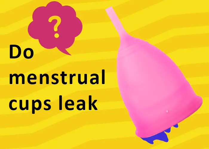 Do menstrual cups leak